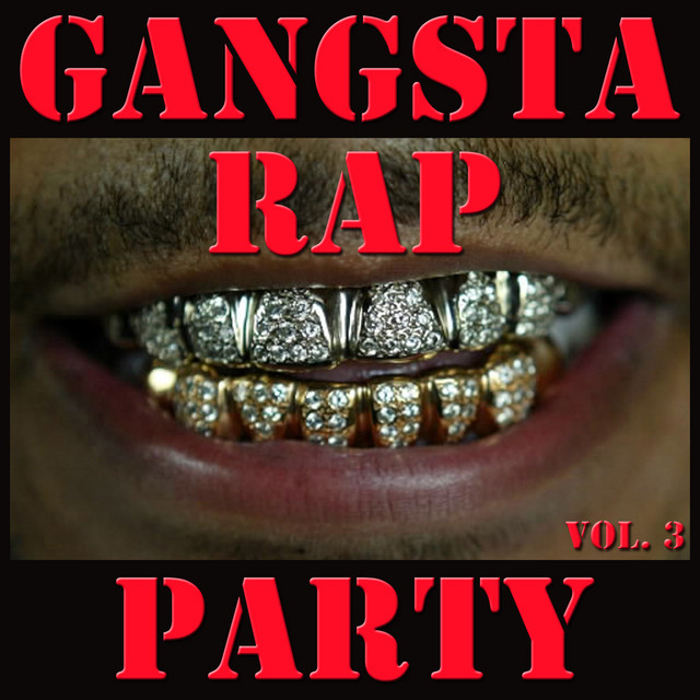 Gangsta Rap Party, Vol. 3 - Compilation by Various Artists | Spotify