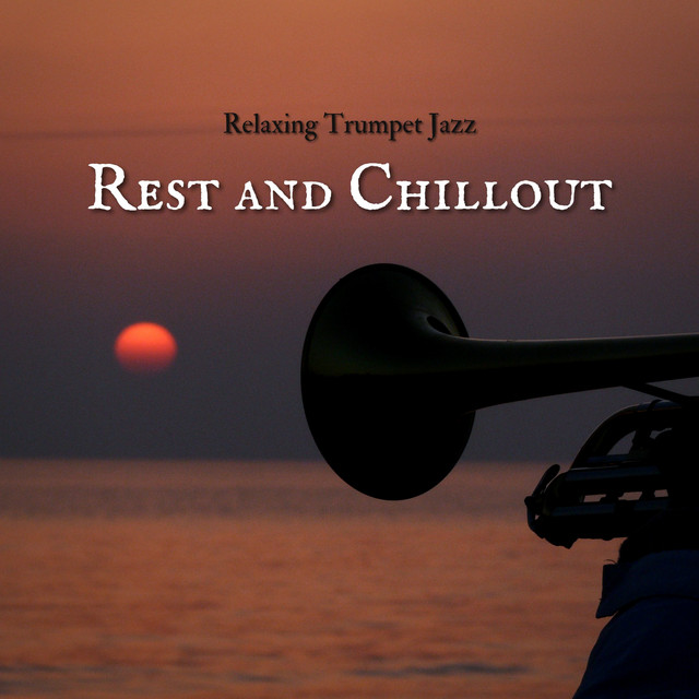 Relaxing Trumpet Jazz - Rest and Chillout cover art