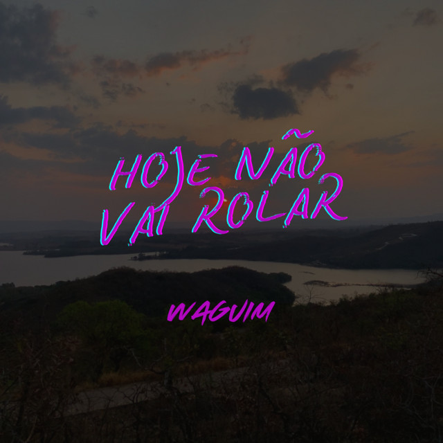 Hoje Não Vai Rolar