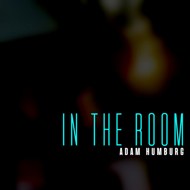 In The Room - Album by Adam Humburg | Spotify