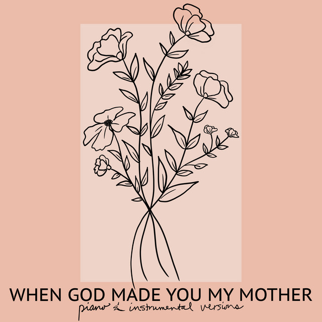 When God Made You My Mother (Piano & Instrumental Versions) cover
