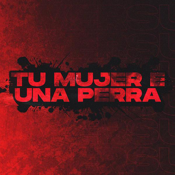 Tu Mujer E Una Perra