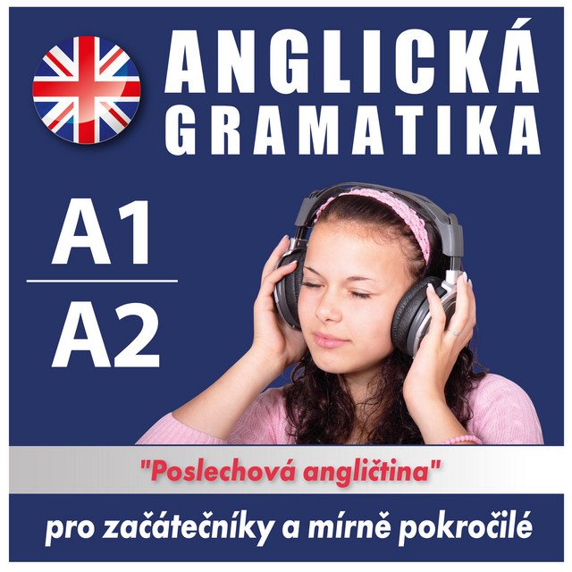 Anglická Gramatika A1, A2 - Poslechová Angličtina Pro Začátečníky a Mírně Pokročilé cover art