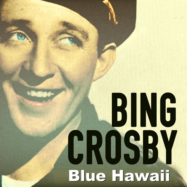 ブルー・ハワイ - song and lyrics by Bing Crosby | Spotify