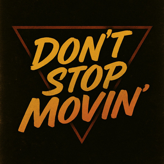 Don't Stop Movin'