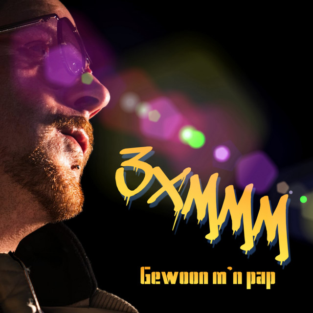 3XMMM, 3XMMM.OFFICIAL – Gewoon m'n pap