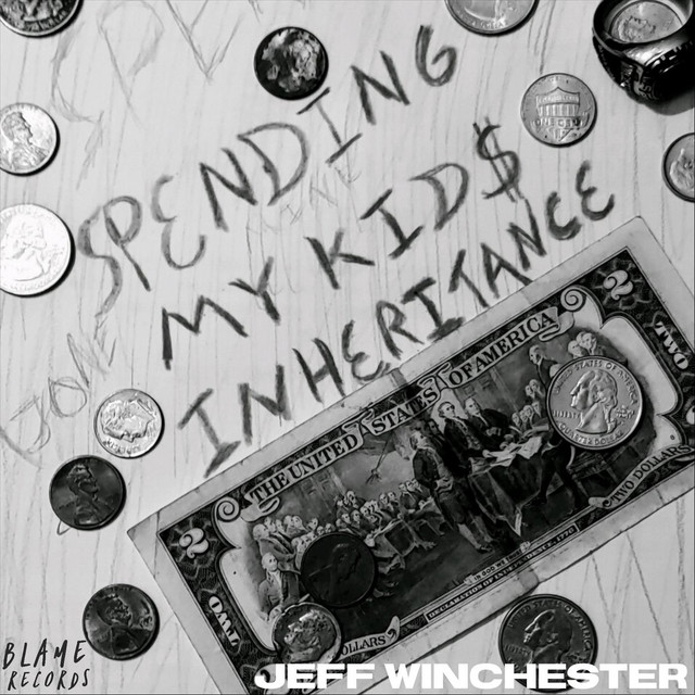 Spending My Kids Inheritance - song and lyrics by Jeff Winchester | Spotify