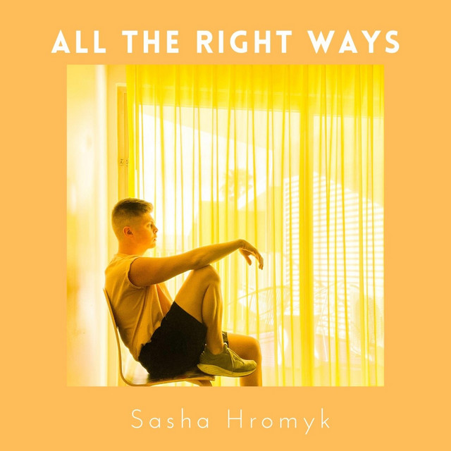 Обкладинка Sasha Hromyk — All the Right Ways
