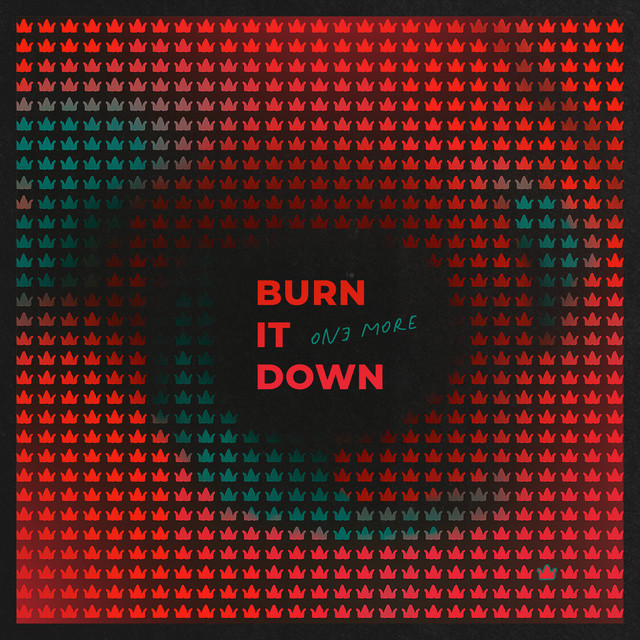 Обкладинка: BURN IT DOWN — ONƎ MORE