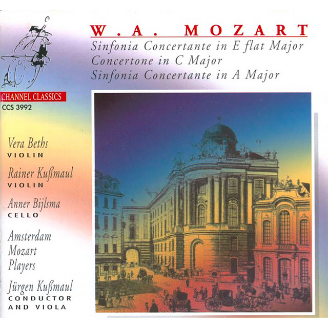W. A. Mozart: Sinfonia Concertante in E flat Major, Concertone in C Major & Sinfonia Concertante in A Major