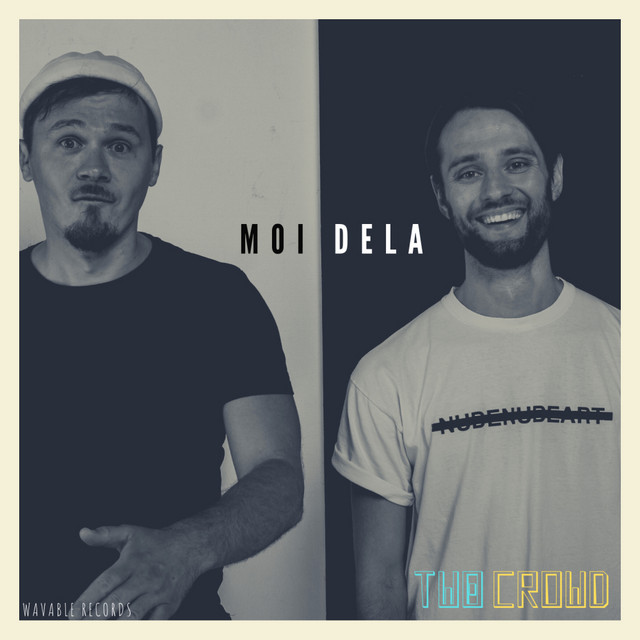 Обкладинка: Moi Dela — Two Crowd