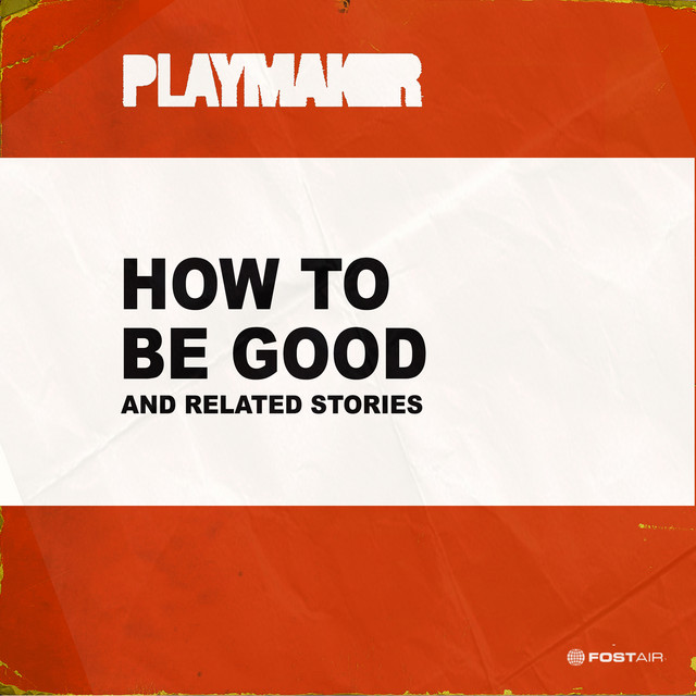 How to Be Good (and Related Stories) cover art