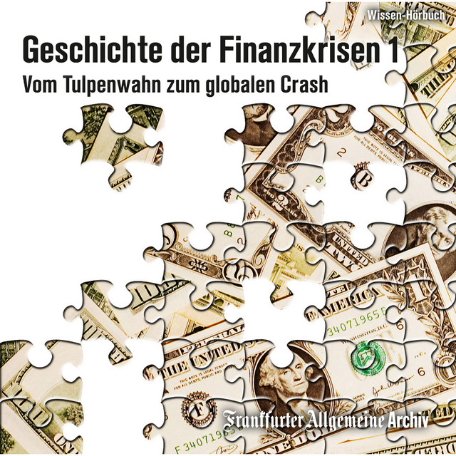 Geschichte der Finanzkrisen (Vom Tulpenwahn zum globalen Crash) cover art