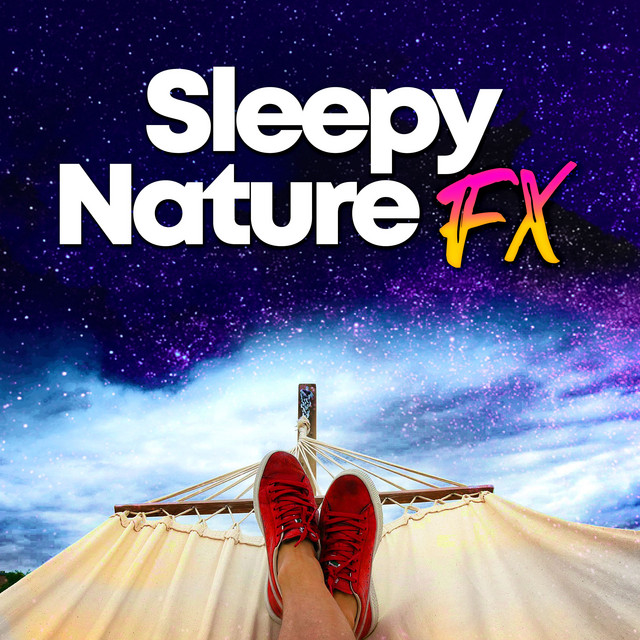 Sleepy Nature FX ! ! ! ! - Album by Sleep Sounds Of Nature | Spotify