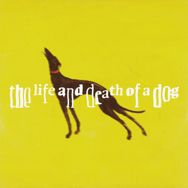 the life and death of a dog cover art