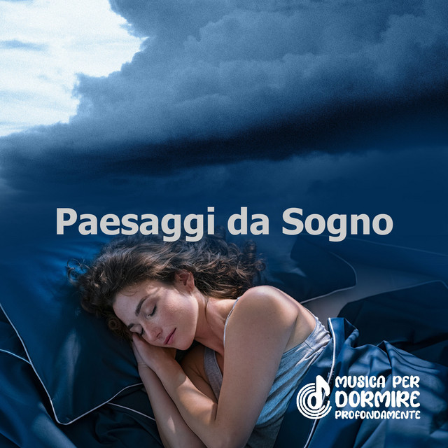Paesaggi da Sogno - Album by Musica per Dormire Profondamente | Spotify