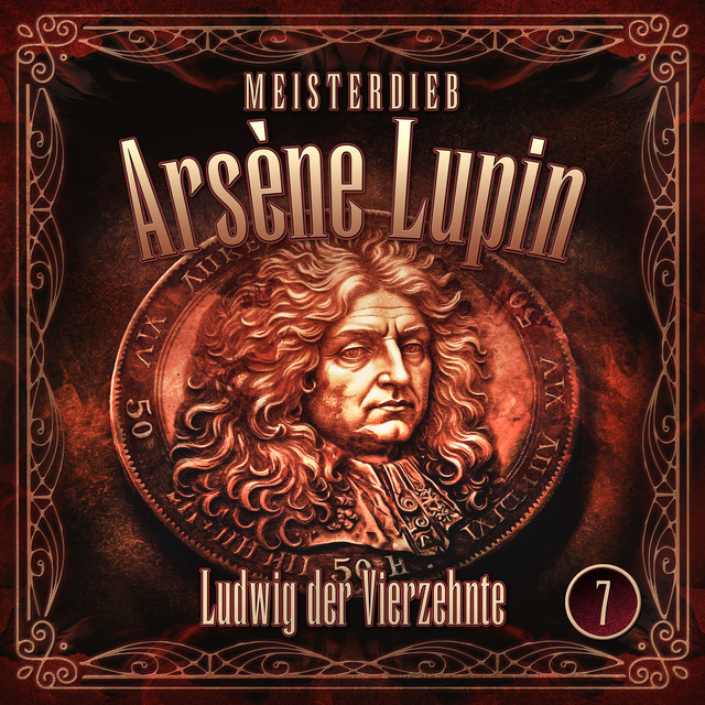 Meisterdieb Arsène Lupin - Folge 7: Ludwig der Vierzehnte cover