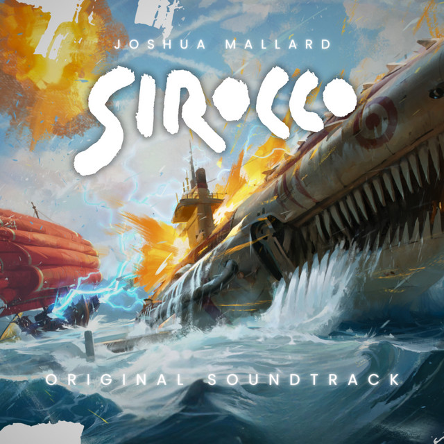 Sirocco (Original Video Game Soundtrack) - Album by Joshua Mallard ...