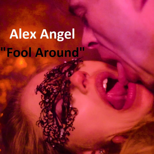 Обкладинка: Fool Around — Alex Angel