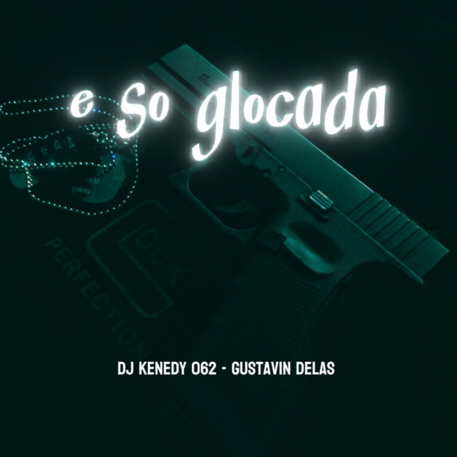 É Só Glocada