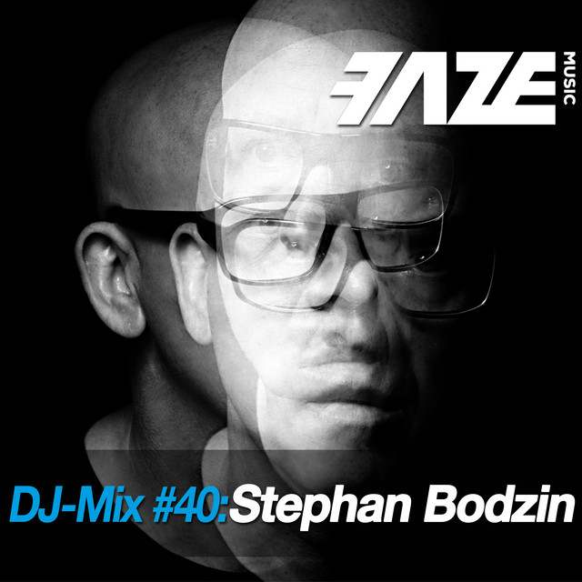 Faze 40 Stephan Bodzin (DJ Mix) Compilation by Stephan Bodzin Spotify