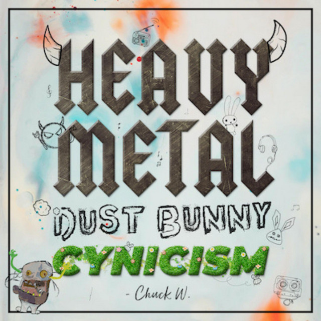 Heavy Metal Dust Bunny Cynicism