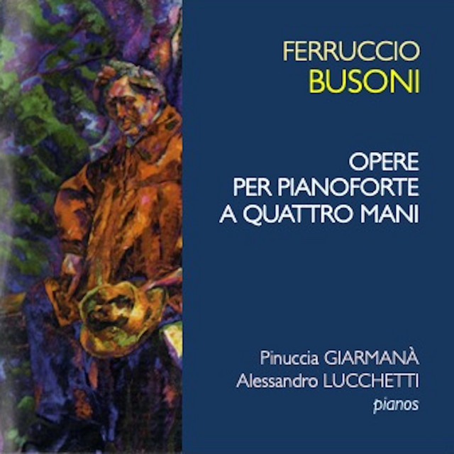 Busoni: Opere per pianoforte a quattro mani e per due pianoforti