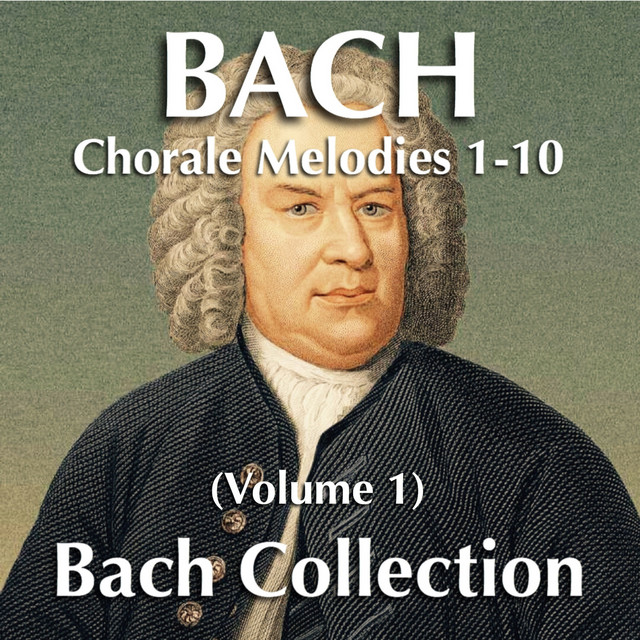 Bach Chorale Melodies 1-10 (Volume 1) - Album by Bach Collection | Spotify