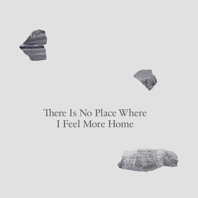 There Is No Place Where I Feel More Home cover art