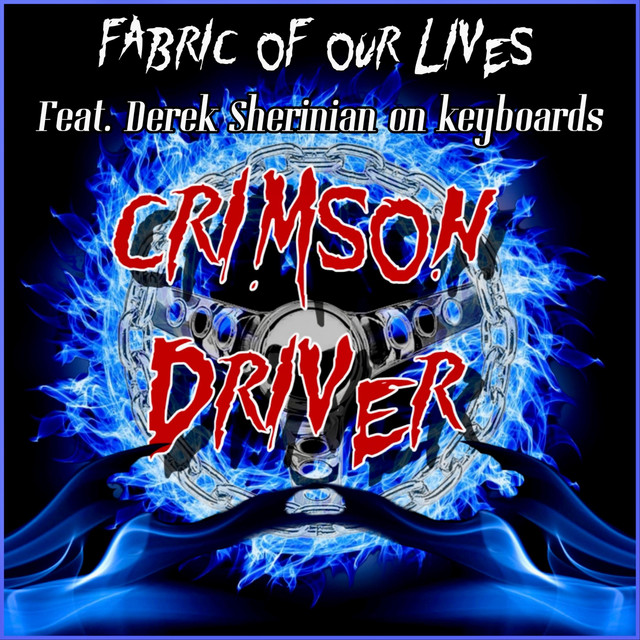 Fabric of Our Lives song and lyrics by Crimson Driver, Derek Sherinian Spotify