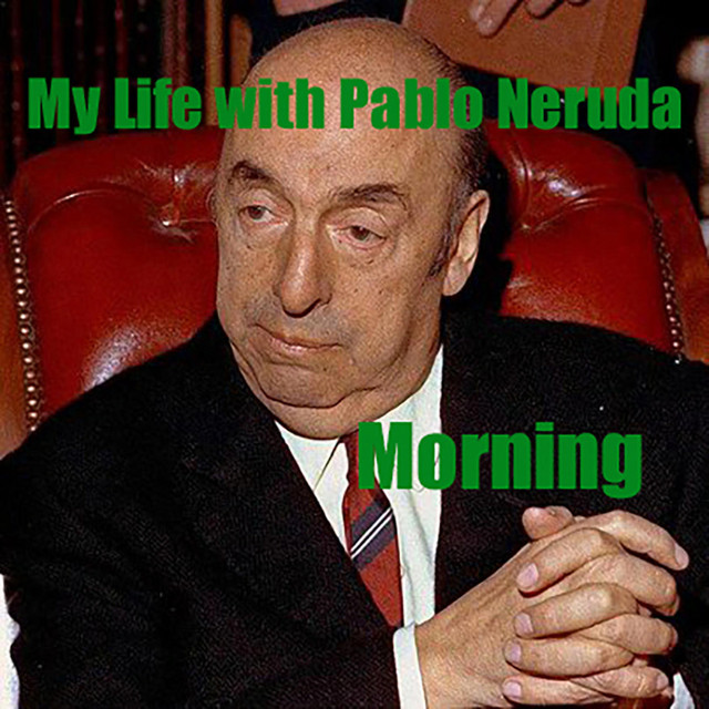 My Life with Pablo Neruda (Morning) - Album by Voice Afire | Spotify