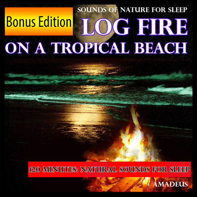 Sounds of Nature for Sleep: Log Fire on a Tropical Beach: Bonus Edition cover art