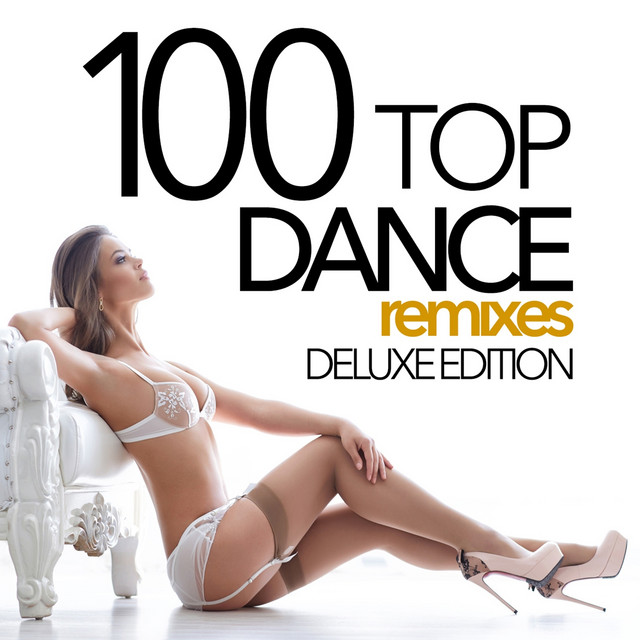 100 Top Dance Remixes (Deluxe Edition) cover art