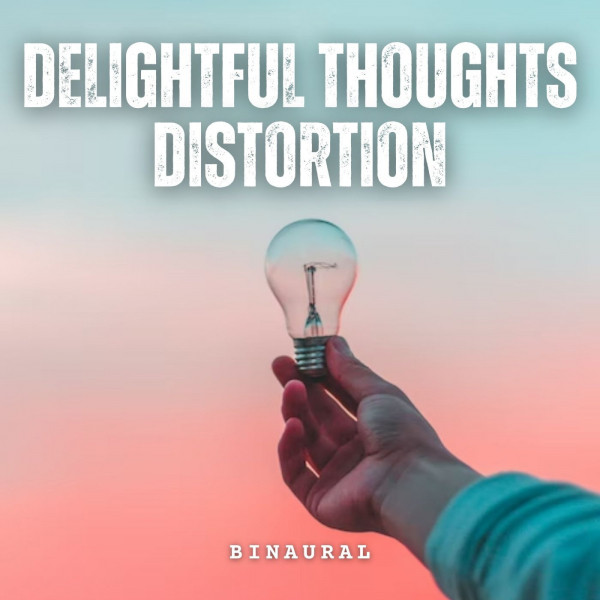 Binaural: Delightful Thoughts Distortion cover art