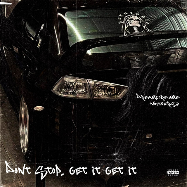 Обкладинка: DONT STOP, GET IT GET IT — dreamcore.wxe