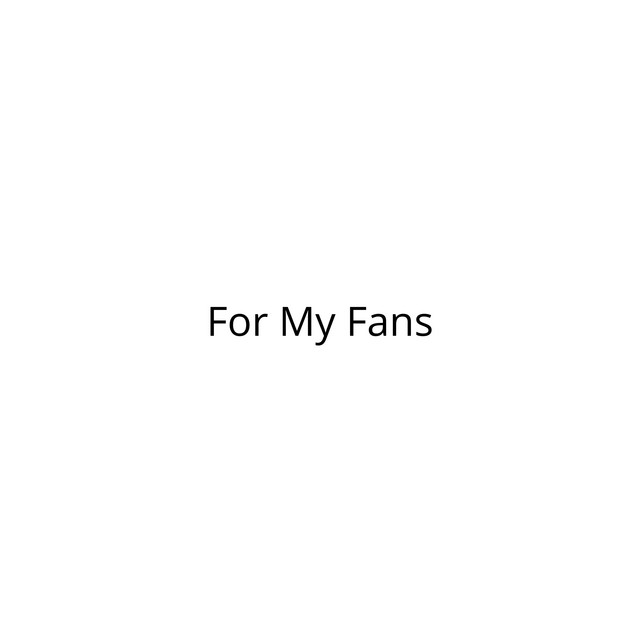 For My Fans