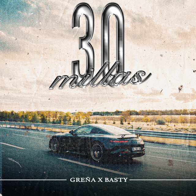 La Greña, BASTY – 30 MILLAS