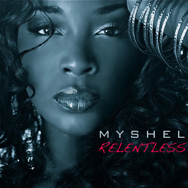 Relentless - Album by Myshel | Spotify