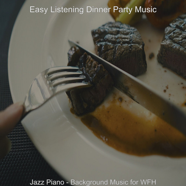 Jazz Piano - Background Music for WFH - Album by Easy Listening Dinner ...