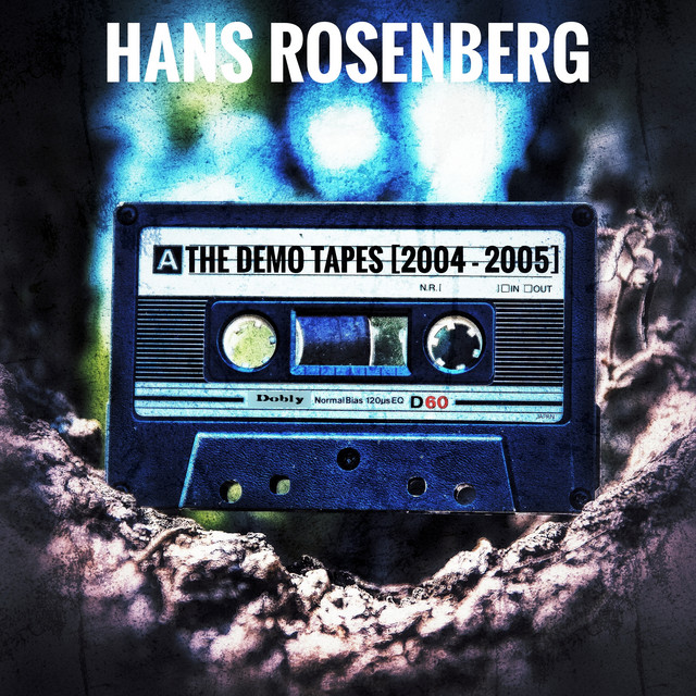 The Demo Tapes (2004 - 2005) - Album by Hans Rosenberg | Spotify
