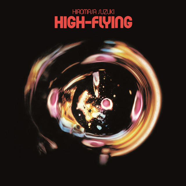 鈴木宏昌　Hiromasa Suzuki　High Flying オリジナル HIGH-FLYING - Album by 鈴木宏昌 | Spotify