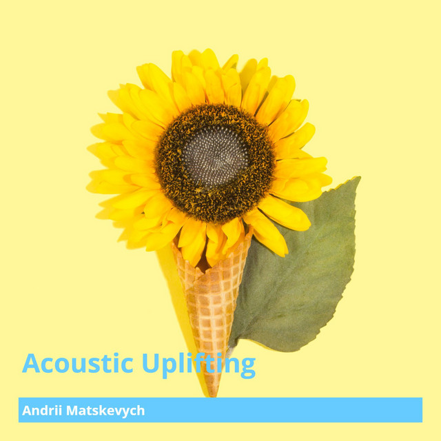 Обкладинка: Acoustic Uplifting — Andrii Matskevych