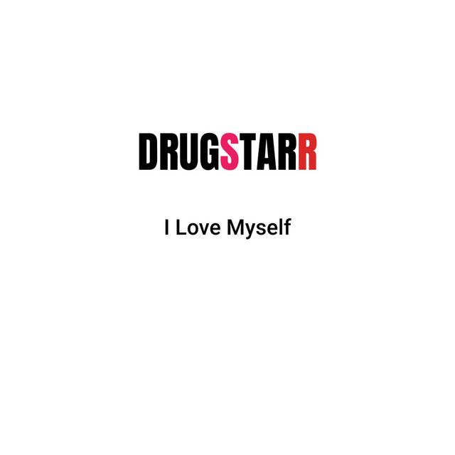 I Love Myself Re Recording Single By Drugstarr Spotify