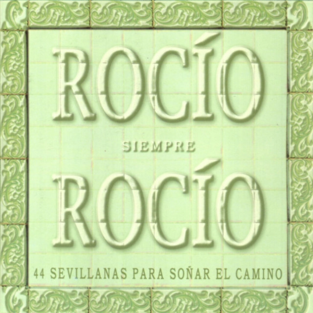 Rocío Siempre Rocío (44 Sevillanas para Soñar el Camino) cover art