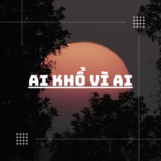 Ai Khổ Vì Ai cover art