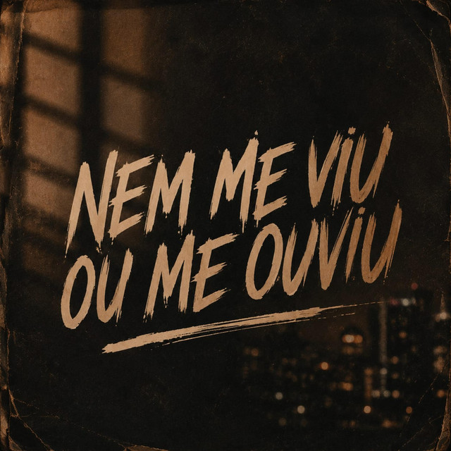 Nem me viu ou me ouviu