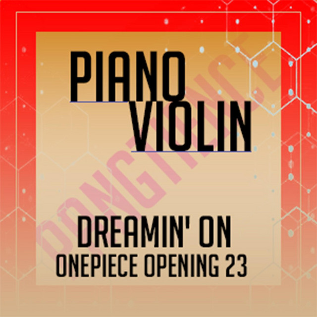 Dreamin' on (One Piece Opening)