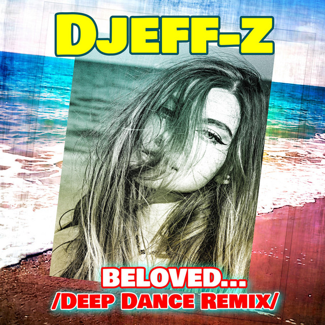 Обкладинка: Beloved... - Deep Dance Remix — Djeff-Z