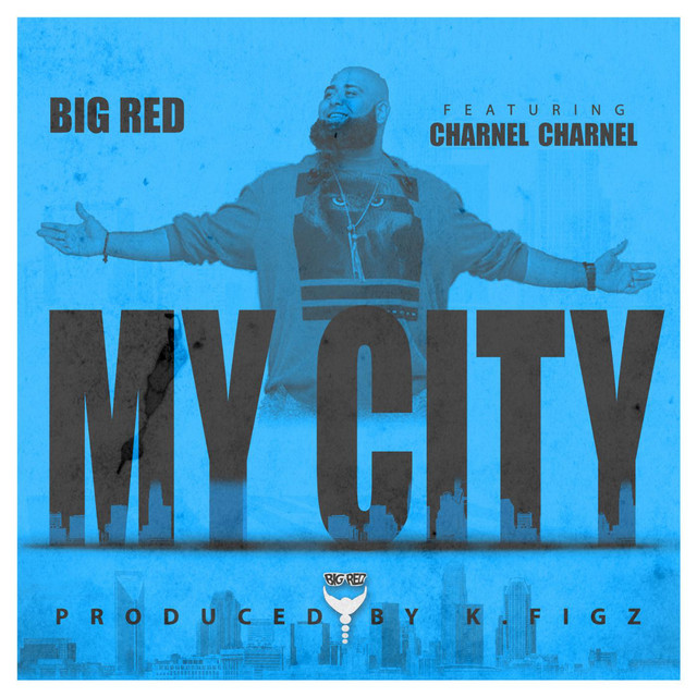 My City (feat. Charnell Charnell) - Single by Big Red | Spotify