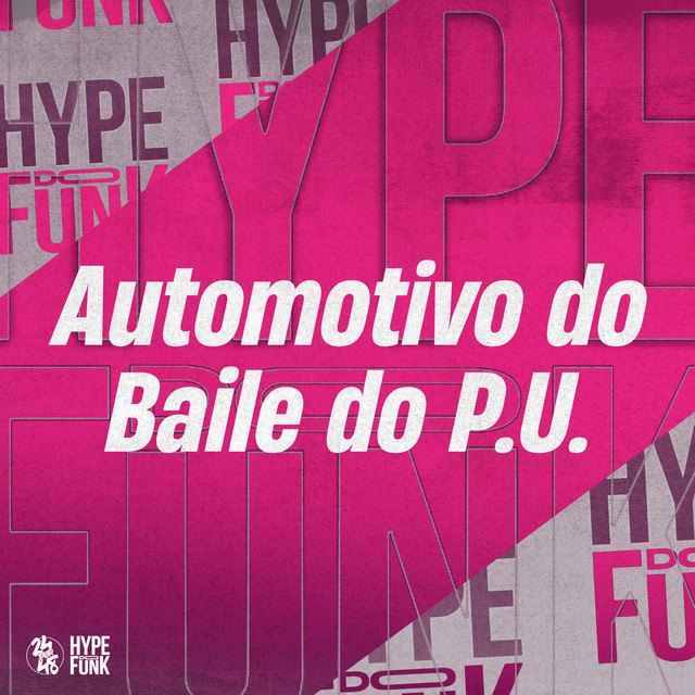  – Automotivo do Baile do P.u.